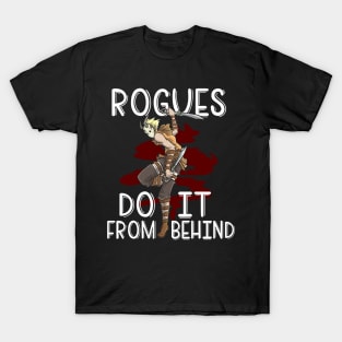 Rogue Class Roleplaying RPG Thief Rogues Do It From Behind T-Shirt